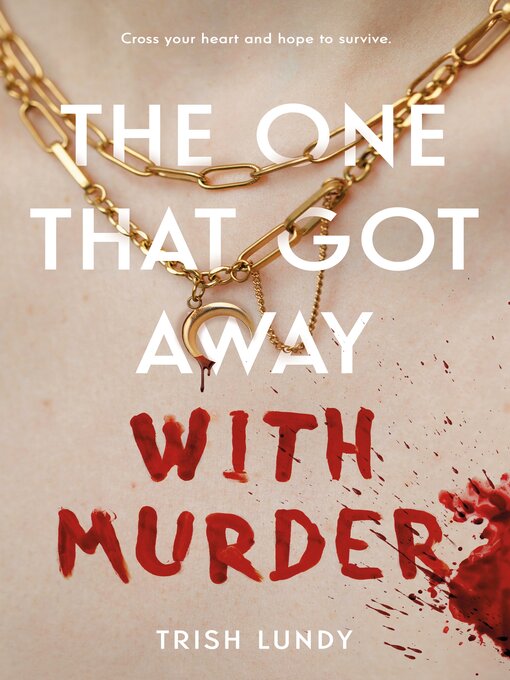 Title details for The One That Got Away with Murder by Trish Lundy - Available